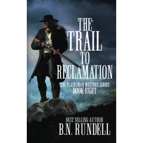 Pre-Owned The Trail to Reclamation : A Classic Western Series (Paperback) 9781639772568