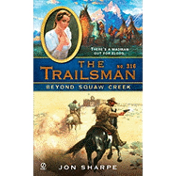 Pre-Owned The Trailsman #316: Beyond Squaw Creek (Unknown) 0451223233 9780451223234