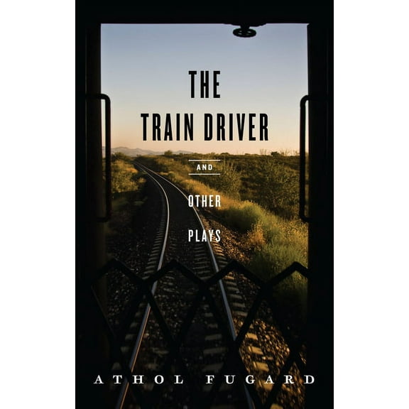 The Train Driver and Other Plays, (Paperback)