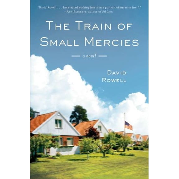 Pre-Owned The Train of Small Mercies (Hardcover) 039915728X 9780399157288