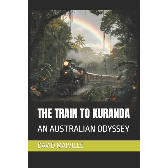 The Train to Kuranda: Adventure in the Outback, (Paperback)