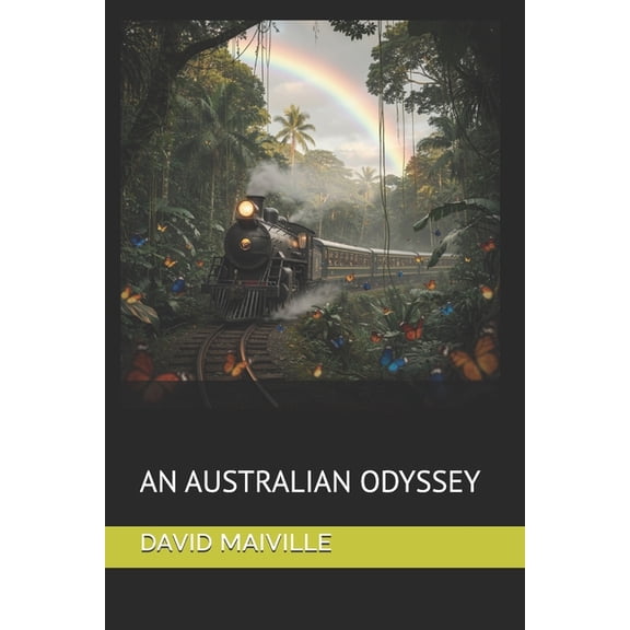 The Train to Kuranda: An Australian Odyssey, (Paperback)