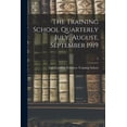 thumbnail image 1 of The Training School Quarterly July, August, September 1919; 6 (Paperback), 1 of 1