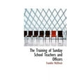 thumbnail image 1 of The Training of Sunday School Teachers and Officers (Hardcover), 1 of 1