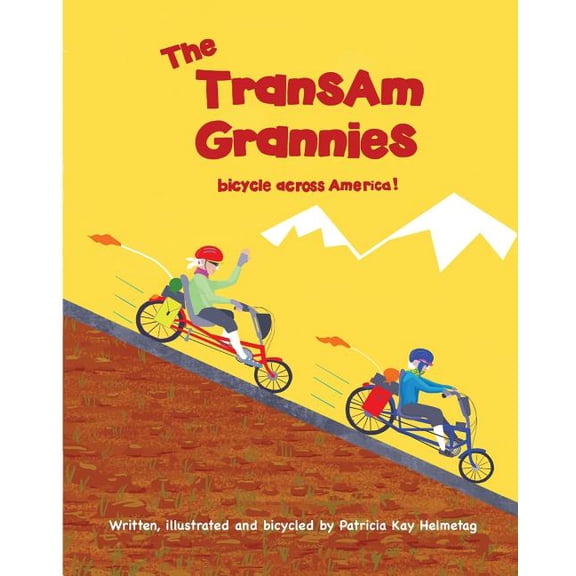 The TransAm Grannies bicycle across America (Paperback) by Patricia Kay Helmetag