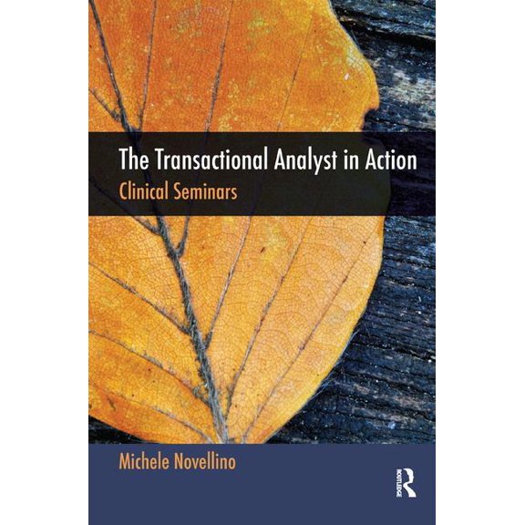 The Transactional Analyst in Action: Clinical Seminars, (Paperback)