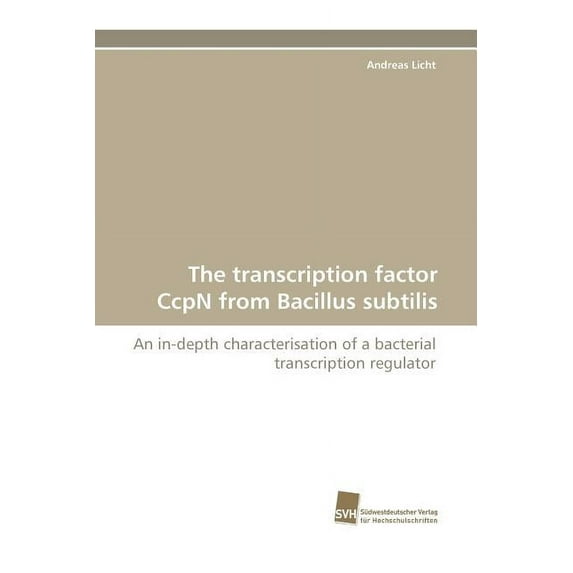 The Transcription Factor Ccpn from Bacillus Subtilis (Paperback)