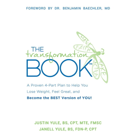 The Transformation Book: A Proven 4-Part Plan to Help You Lose Weight, Feel Great, and Become the Best Version of You!