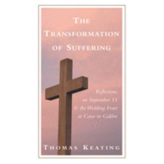 Pre-Owned The Transformation of Suffering: Reflections on September 11 and the Wedding Feast at Cana in Galilee (Paperback) 1590560361 9781590560365