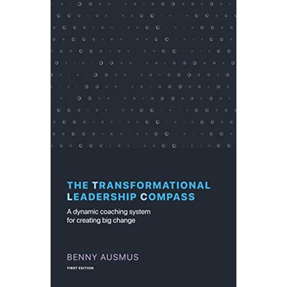 Pre-Owned The Transformational Leadership Compass: A Dynamic Coaching System for Creating Big Change (Paperback) 1544517394 9781544517391