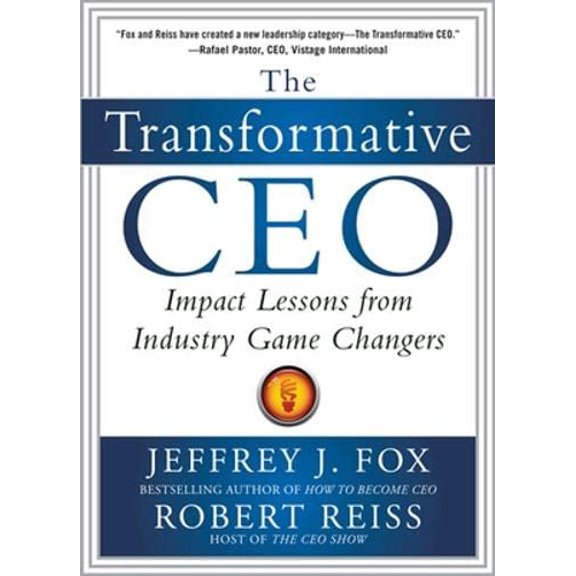 Pre-Owned The Transformative Ceo: Impact Lessons from Industry Game Changers (Hardcover) 0071794980 9780071794985