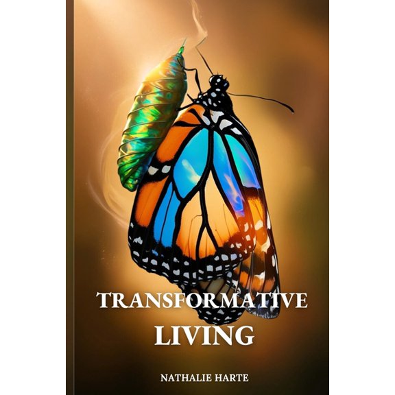 The Transformative Living Transformative Living: Turning Negative Thinking into Positive Action, Book 5, (Paperback)