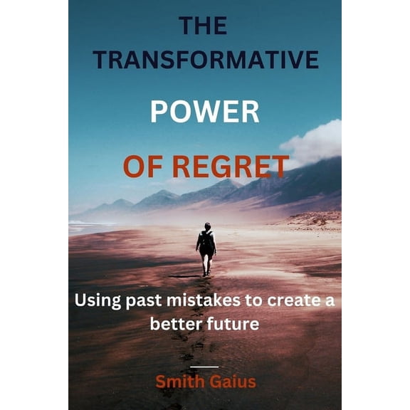 The Transformative Power Of Regret (Paperback)