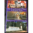 thumbnail image 1 of Pre-Owned The Transformative Years at Kansas State (Hardcover) 0989442985 9780989442985, 1 of 1