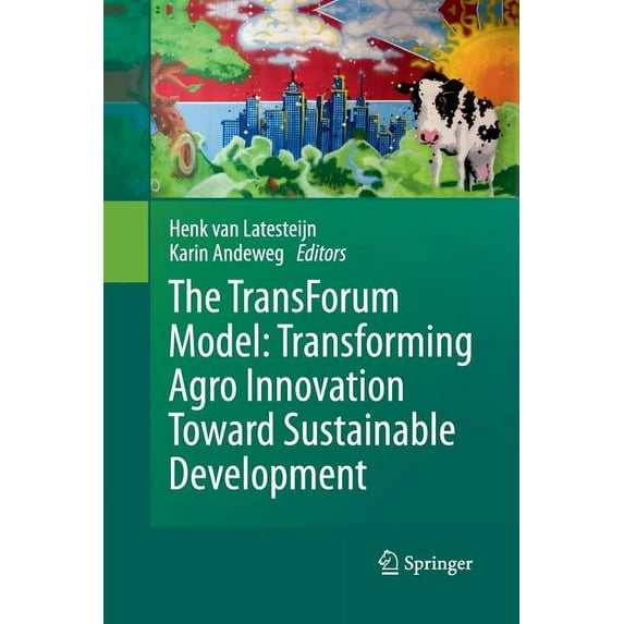 The Transforum Model: Transforming Agro Innovation Toward Sustainable Development, (Paperback)
