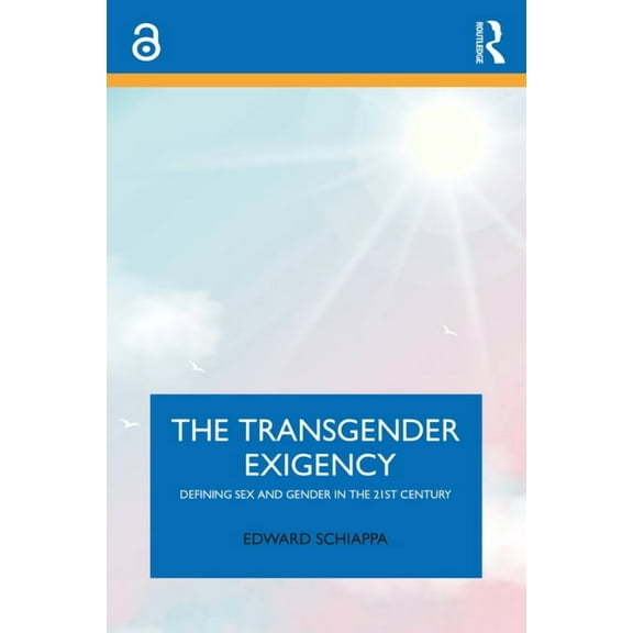 The Transgender Exigency: Defining Sex and Gender in the 21st Century, (Paperback)