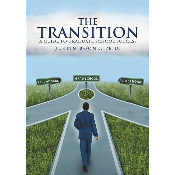 The Transition: A Guide to Graduate School Success, (Paperback)