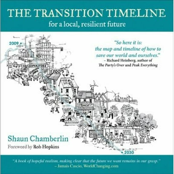 Pre-Owned The Transition Timeline: For a Local, Resilient Future (Paperback) 1603582002 9781603582001