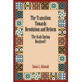 thumbnail image 1 of The Transition Towards Revolution and Reform: The Arab Spring Realised?, (Paperback), 1 of 1