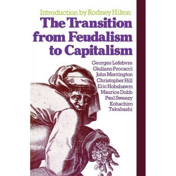 Pre-Owned The Transition from Feudalism to Capitalism (Paperback) 0860917010 9780860917014