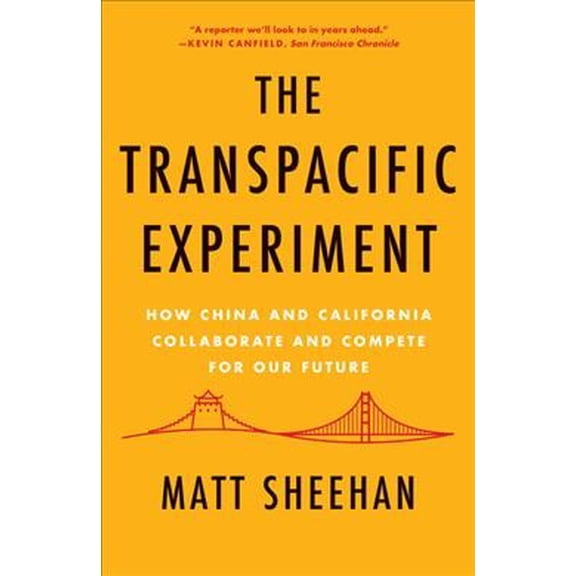 The Transpacific Experiment : How China and California Collaborate and Compete for Our Future (Paperback)