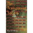 thumbnail image 1 of The Transparent Society: Will Technology Force Us to Choose Between Privacy and Freedom, (Paperback), 1 of 1
