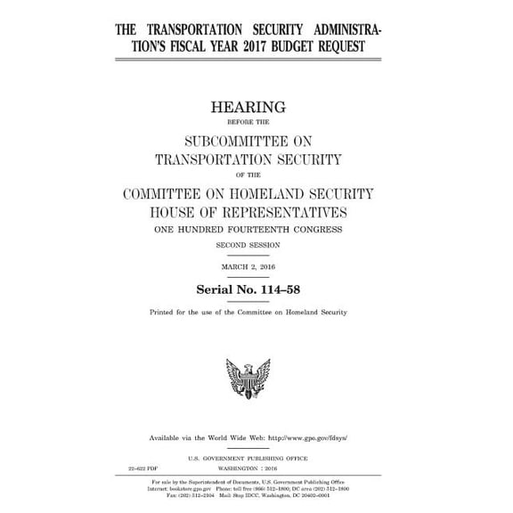 The Transportation Security Administration's fiscal year 2017 budget request, (Paperback)
