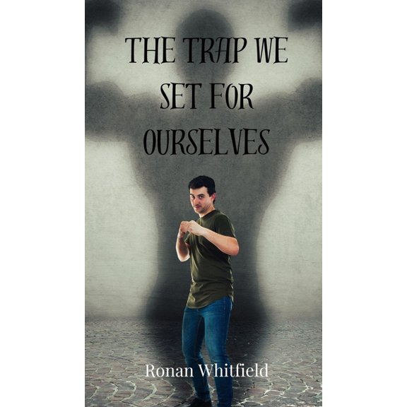 The Trap We Set for Ourselves, (Hardcover)