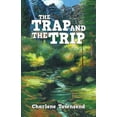 thumbnail image 1 of The Trap and the Trip, (Paperback), 1 of 1
