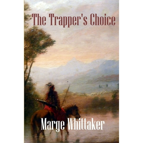 The Trapper's Choice, (Paperback)