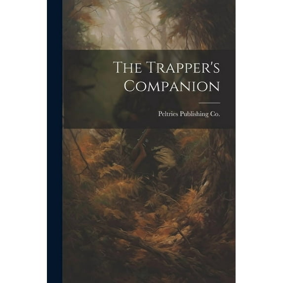 The Trapper's Companion, (Paperback)