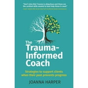 The Trauma-Informed Coach Paperback