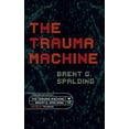 thumbnail image 1 of The Trauma Machine, (Paperback), 1 of 1