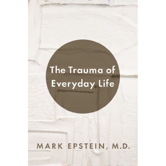 Pre-Owned The Trauma of Everyday Life (Hardcover) 1594205132 9781594205132