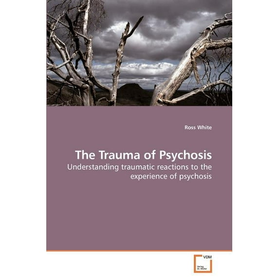 The Trauma of Psychosis (Paperback)