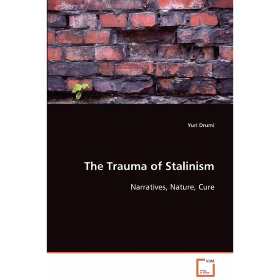 The Trauma of Stalinism (Paperback)