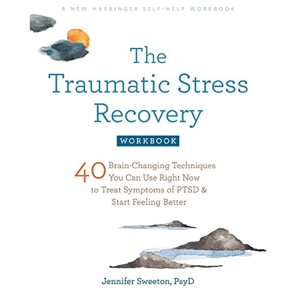 Pre-Owned The Traumatic Stress Recovery Workbook : 40 Brain-Changing Techniques You Can Use Right Now to Treat Symptoms of PTSD and Start Feeling Better (Paperback)