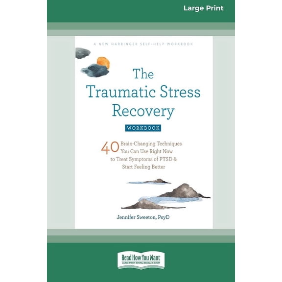 The Traumatic Stress Recovery Workbook: 40 Brain-Changing Techniques You Can Use Right Now to Treat Symptoms of PTSD and, (Paperback)