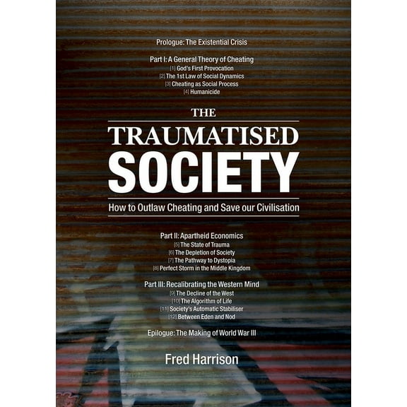 The Traumatised Society : How to Outlaw Cheating and Save Our Civilisation (Paperback)