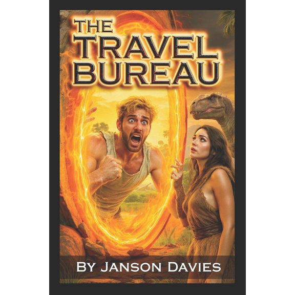 The Travel Bureau: A Time-Travel Novel of Survival and Love, (Paperback)