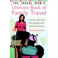 thumbnail image 1 of Pre-Owned The Travel Mom's Ultimate Book of Family Travel : Planning, Surviving, and Enjoying Your Vacation Together (Paperback) 9780767920636, 1 of 1