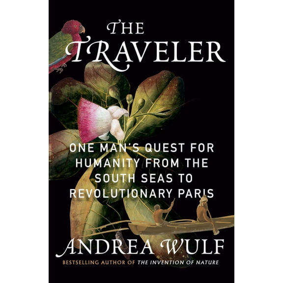 The Traveler: One Man's Quest for Humanity from the South Seas to Revolutionary Paris, (Hardcover)