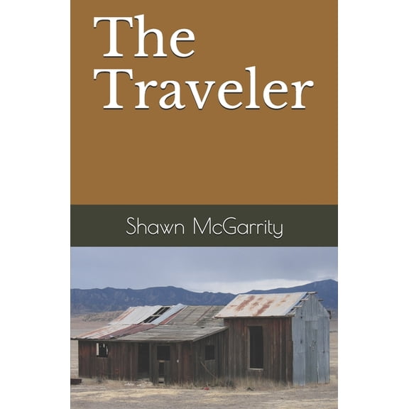 The Traveler Paperback 1093537566 9781093537567 Shawn McGarrity