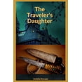 thumbnail image 1 of The Traveler's Daughter The Traveler's Daughter, Book 1, (Paperback), 1 of 1