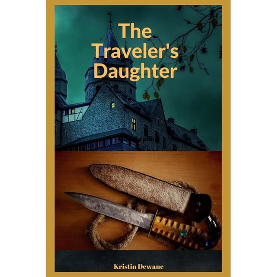 The Traveler's Daughter The Traveler's Daughter, Book 1, (Paperback)