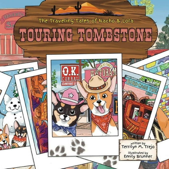 The Traveling Tales of Nacho & Lola Touring Tombstone, Book 3, (Paperback)