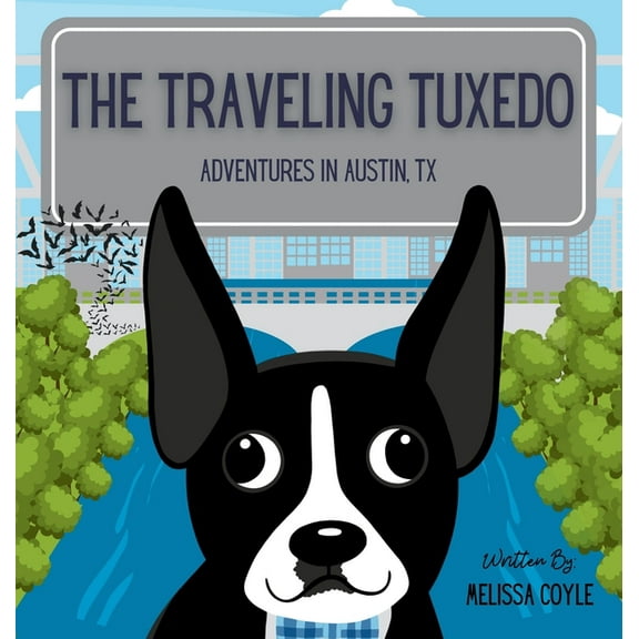 The Traveling Tuxedo: Adventures in Austin, TX, (Hardcover)