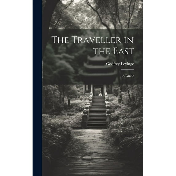 The Traveller in the East : A Guide (Hardcover)