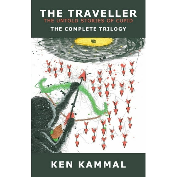 The Traveller the Untold Stories of Cupid: The Complete Trilogy, (Paperback)