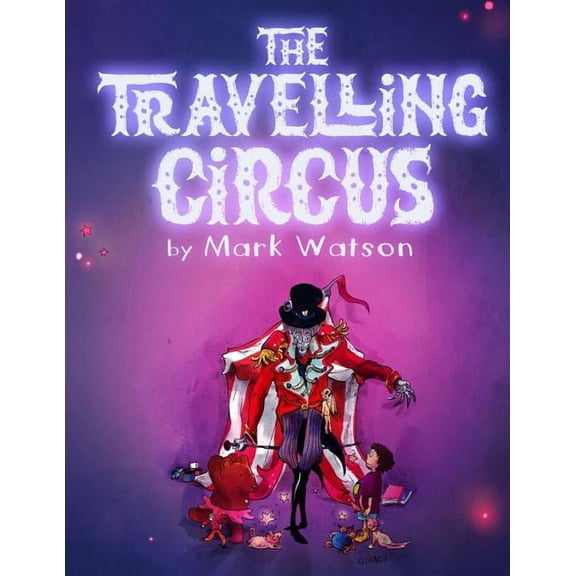 Mark Watson Children's Books The Travelling Circus, (Paperback)